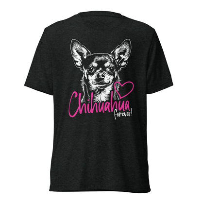 Chihuahuadog forever [00326] T-Shirt Unisex Triblend